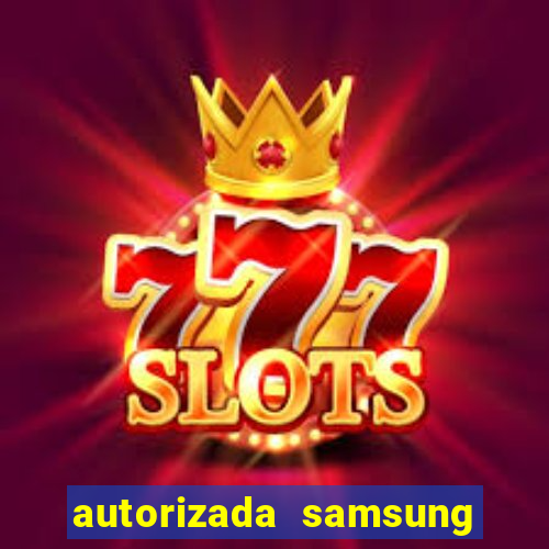 autorizada samsung santos canal 3